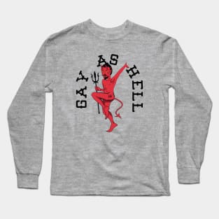 Gay as Hell! Long Sleeve T-Shirt